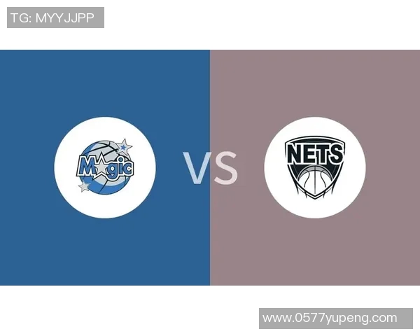 篮网与魔术精彩对决回放分析及赛后精彩瞬间分享