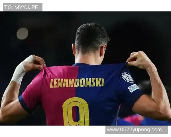 莱万在欧冠赛场火力全开10场比赛打入12球稳居射手榜首